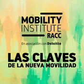 Podcast Mobility Institute RACC: Las claves de la nueva movilidad
