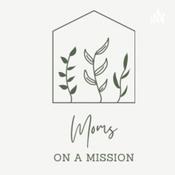 Podcast Moms on a Mission
