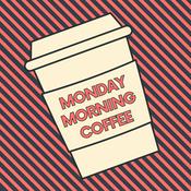Podcast Monday Morning Coffee