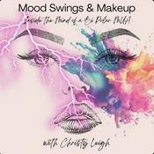 Podcast Mood Swings & Makeup:  Inside the Mind of a Bipolar MUA