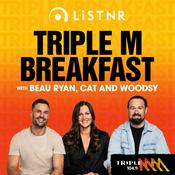 Podcast Triple M Breakfast with Beau Ryan, Cat and Woodsy