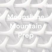 Podcast Moonshine Mountain Prep