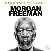 Podcast Morgan Freeman  - Biography Flash