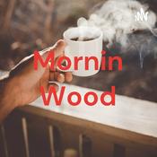Podcast Mornin Wood