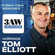 Podcast 3AW Mornings with Tom Elliott
