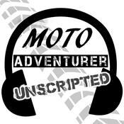 Podcast Moto Adventurer Unscripted: Real Conversations for Motorcyclists, Adventurers and Outdoor Explorers