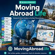 Podcast Moving Abroad Life — Deep Research on the Best Places to Live, Relocate & Start Over