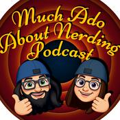 Podcast Much Ado About Nerding Podcast