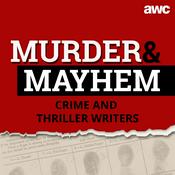 Podcast Murder and Mayhem: Get inside the dark minds of the world’s top crime and thriller writers.