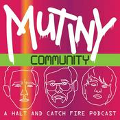 Podcast Mutiny Community - A Halt and Catch Fire Podcast