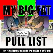 Podcast My Big Fat Pull List - Geek-out with Engaging Comic Book Content & Get Educated About  and Pop Culture