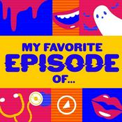 Podcast My Favorite Episode Of...