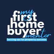 Podcast My First Home Buyer Mentor