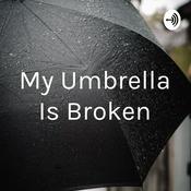 Podcast My Umbrella Is Broken