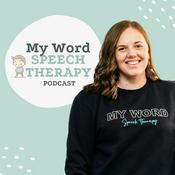 Podcast My Word Speech Therapy Podcast