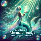 Podcast Mystical Mermaid Lounge