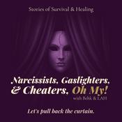 Podcast Narcissists, Gaslighters, and Cheaters, Oh My!