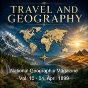 Podcast National Geographic Magazine Vol. 10 - 04. April 1899