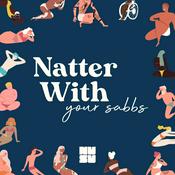 Podcast Natter with your Sabbs