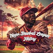 Podcast Negro Baseball League History