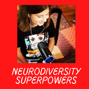 Podcast Neurodiversity Superpowers