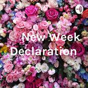 Podcast New Week Declaration