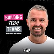 Podcast Building Tech Teams with James MacDonald