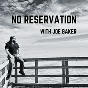 Podcast NO RESERVATION WITH JOE BAKER