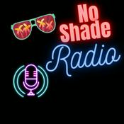 Podcast No Shade Radio