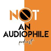 Podcast Not An Audiophile