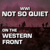 Podcast WW1: Not So Quiet On The Western Front!