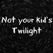 Podcast Not Your Kid's Twilight
