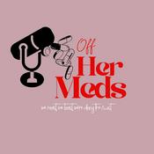 Podcast Off Her Meds