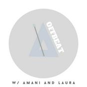 Podcast Offbeat w/ Amani and Laura