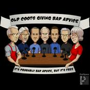Podcast Old Coots Giving Bad Advice
