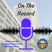 Podcast On The Record: The Podcast of the Cuyahoga County Common Pleas Court