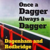 Podcast Once a Dagger Always a Dagger - A Podcast About Dagenham and Redbridge