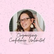 Podcast Organizing Confidence Unlimited