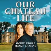 Podcast Our Chateau Life Podcastle with Lionel and Claire
