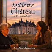 Podcast Inside the Château with Lionel and Claire