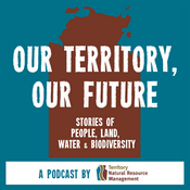 Podcast Our Territory, Our Future