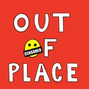 Podcast Out of Place