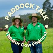 Podcast Paddock Talk - The Our Cow Podcast