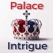 Podcast Palace Intrigue : Kate Middleton - Meghan & Harry -  King Charles - Royal Family gossip