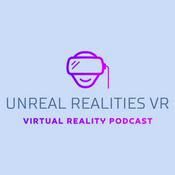 Podcast Unreal Realities VR (Virtual Reality Gaming)