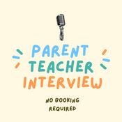 Podcast Parent Teacher Interview