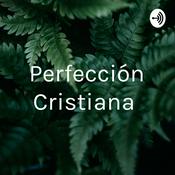 Podcast Perfección Cristiana