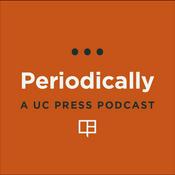 Podcast Periodically: A UC Press Journals Podcast