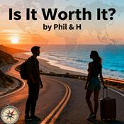 Podcast Phil and H Travel - Is It Worth It? Top Travel Destinations Explored!
