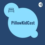 Podcast PillowKidCast